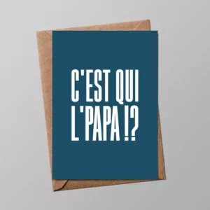 Carte "Papa" : C'est qui l'papa?!  (avec enveloppe)