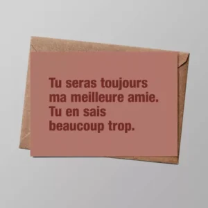 Carte "Anniv/ Amis" : Meilleure amie...pour la vie! (avec enveloppe)